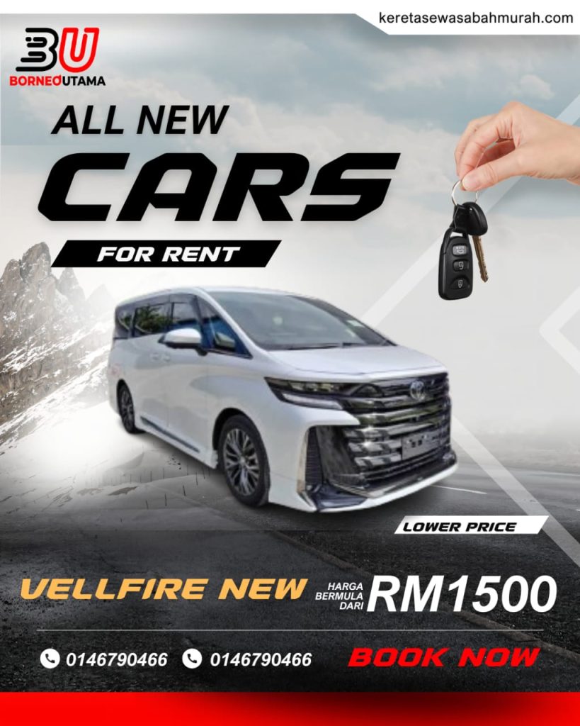 Poster sewa Toyota Vellfire New Kota Kinabalu, harga bermula RM1500 sehari